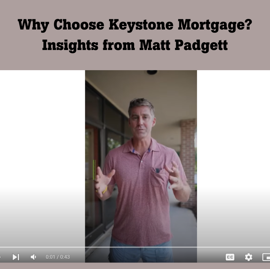 Why Choose Keystone Mortgage? Insights from Matt Padgett