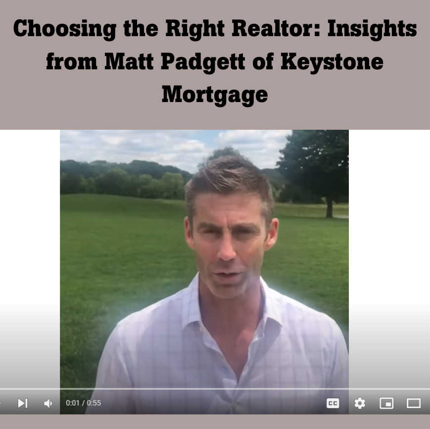 Choosing the Right Realtor: Insights from Matt Padgett of Keystone Mortgage