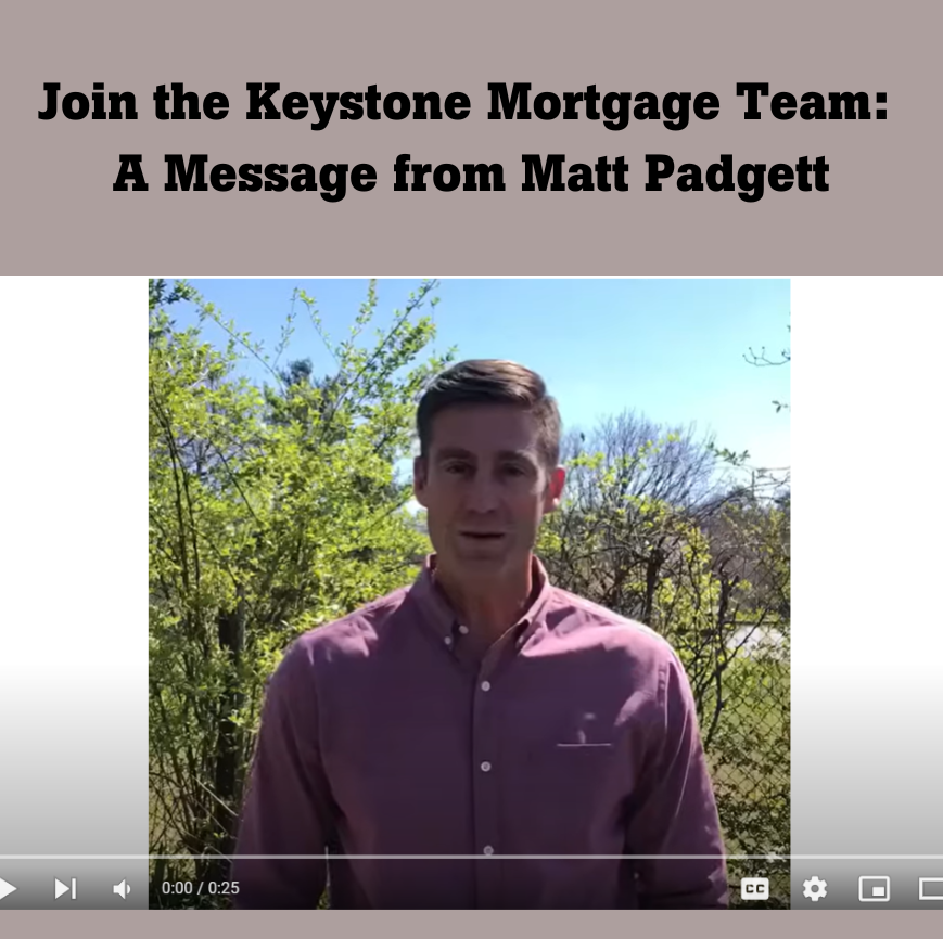 Join the Keystone Mortgage Team: A Message from Matt Padgett